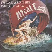 7'' - Meat Loaf - I'm Gonna Love Her For Both Of Us