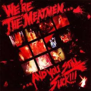 Meatmen - We're The Meatmen..