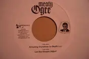Meaty Ogre - Amusing Ourselves To Death / Let The Stream Adjust