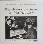 Meade "Lux" Lewis , Albert Ammons & Pete Johnson - The Complete Library Of Congress Boogie Woogie Recordings Of Meade Lux Lewis, Albert Ammons & Pete