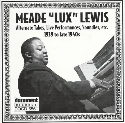 Meade 'Lux' Lewis - Alternate Takes, Live Performances, Soundies, Etc. (1939 To Late 1940s)