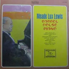 Meade 'Lux' Lewis - Barrel House Piano