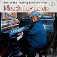 Meade "Lux" Lewis - Out Of The Roaring Twenties With Meade Lux Lewis