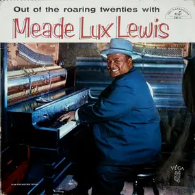 Meade "Lux" Lewis - Out Of The Roaring Twenties With Meade Lux Lewis