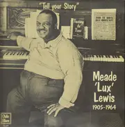 Meade Lux Lewis - Tell Your Story - Giant Of Blues And Boogie Woogie - 1905-1964