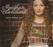 CD - Meaghan Blanchard - She's Gonna Fly - Digipak