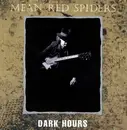 LP - Mean Red Spiders - Dark Hours
