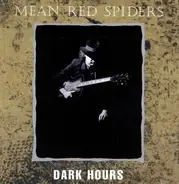 Mean Red Spiders - Dark Hours
