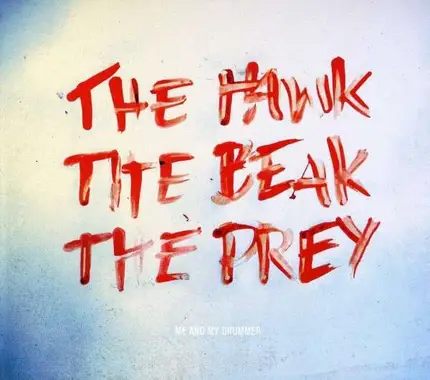 Me And My Drummer - The Hawk