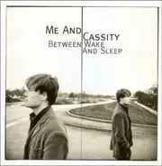 Me and Cassity - Between Wake and Sleep