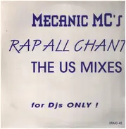 Mechanic MC'S - Rap All Chant (The US Mixes)
