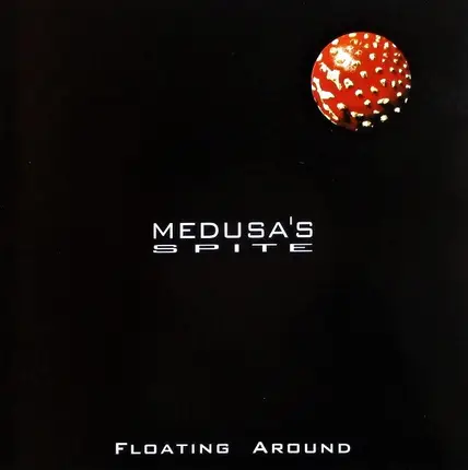 Medusa'S Spite - Floating Around