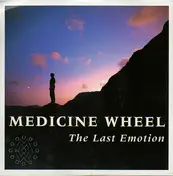 Medicine Wheel - The Last Emotion