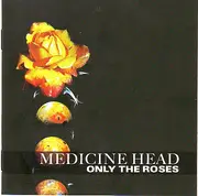Double CD - Medicine Head - Only The Roses