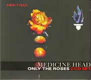 Medicine Head - Only the Roses