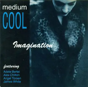 Medium Cool - Imagination