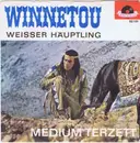 7inch Vinyl Single - Medium Terzett , Orchester Kurt Edelhagen - Winnetou / Weisser Häuptling