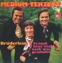 7inch Vinyl Single - Medium Terzett - Brüderlein / Es Muss Heut' Nacht Noch Was Gescheh'n