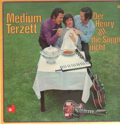 Medium Terzett - Der henry ißt die Suppe nicht