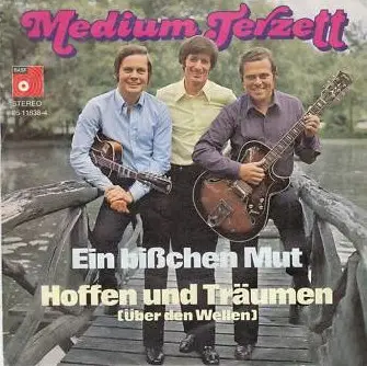 Medium Terzett - Ein Bißchen Mut / Hoffen Und Träumen [Über Den Wellen]