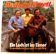 Medium Terzett - Ein Loch ist im Eimer - Ein musikalischer Superspaß für jede Party