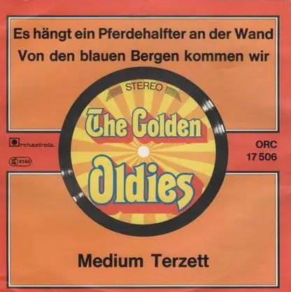 Medium Terzett - Es Hängt Ein Pferdehalfter An Der Wand / Von Den Blauen Bergen Kommen Wir