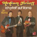 7inch Vinyl Single - Medium Terzett - Ich Pfeif' Auf Roma