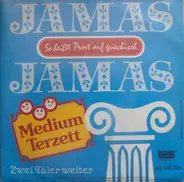 Medium Terzett - Jamas, Jamas