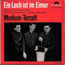 7inch Vinyl Single - Medium Terzett - Ein Loch Ist Im Eimer