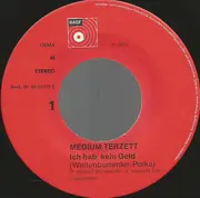 7inch Vinyl Single - Medium Terzett - Ich Hab' Kein Geld / Das A Und O Meines Lebens