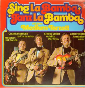 Medium terzett - Sing La Bamba - Tanz La Bamba