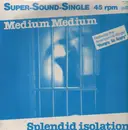 12'' - Medium Medium - Splendid Isolation