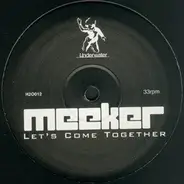 Meeker - Let's Come Together