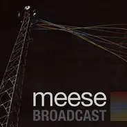 Meese - Broadcast