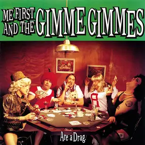 Me First and the Gimme Gimmes - Are a Drag