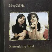 CD - Meg & Dia - Something Real
