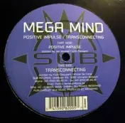 Megamind - Positive Impulse / Transconnecting