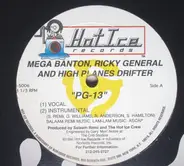 Mega Banton / Ricky General & High Planes Drifter - PG-13 / Day & Night