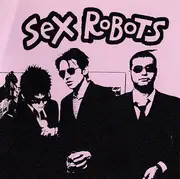 7inch Vinyl Single - Mega Hurts / Sex Robots - I Need You / Put Another Rekkid On