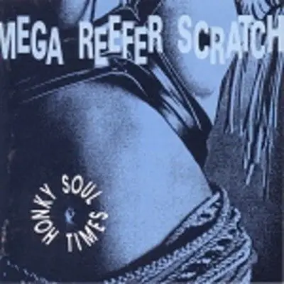 Mega Reefer Scratch - Honky Soul Times