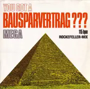 12'' - Mega - You Got A Bausparvertrag???
