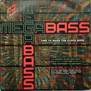 Megabass / The Mastermixers - Time To Make The Floor Burn / Get Down