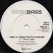 7inch Vinyl Single - Megabass / The Mastermixers - Time To Make The Floor Burn / Get Down - Paper Labels