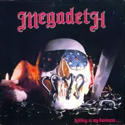 Megadeth - Killing Is My Business... And Business Is Good!
