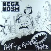 Mega Mosh - Fight The Epidemic Prince