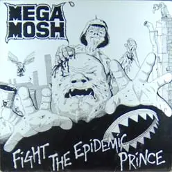 Mega Mosh - Fight The Epidemic Prince