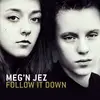 LP - MEG'N JEZ - FOLLOW IT DOWN