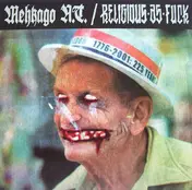MEHKAGO N.T. - Mehkago N.T. / Religious As Fuck Split
