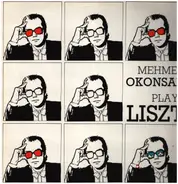 Mehmet Okonsar - Mehmet Okonsar Plays Liszt