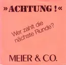 7inch Vinyl Single - Meier & Co. - Wer Zahlt Die Nächste Runde?